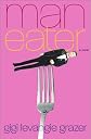 Maneater : A Novel