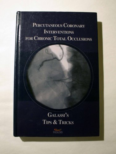 Percutaneous Coronary Interventions for Chronic Total Occlusions: Galassi's Tips & Tricks