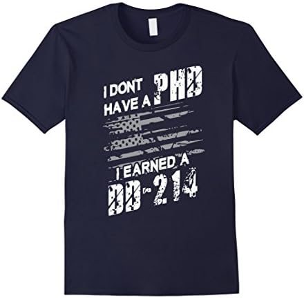 Men's I DON'T HAVE A PHD , I EARNED A DD-214 veteran shirt Large Navy