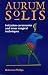 The Aurum Solis Initiation Ceremonies and Inner Magical Techniques