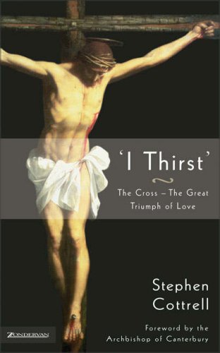 I Thirst: The Cross - The Great Triumph of Love