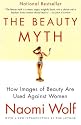 The Beauty Myth: How Images of Beauty Are Used Against Women