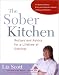 The Sober Kitchen: Recipes and Advice for a Lifetime of Sobriety