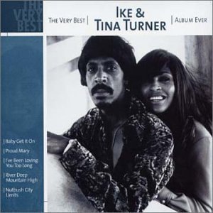 Tina Turner & Ike - The Very Best Ike & Tina Turner Album Ever - Zortam Music