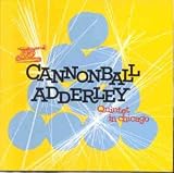 The Cannonball Adderley Quintet In Chicago