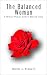 The Balanced Woman: A Christian Woman's Guide to Balanced Living