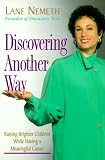 Discovering Another Way: Raising Brighter Children While Haveing a Meaningful Career