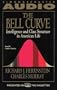The Bell Curve : Intelligence and Class Structure in American Life/Cassettes...