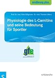 Produkt-Bild: Physiologie des L-Carnitins und seine Bedeutung f&uuml;r Sportler