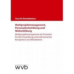 Multiprojektmanagement, Personalentwicklung und Weiterbildung: Multiprojektmanagement als Promotor f�r die Entwicklung unternehmerischer Kompetenz von Mitarbeitern