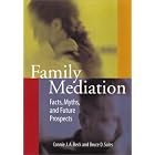 Family Mediation: Facts, Myths, and Future Prospects (Law and Public Policy: Psychology and the... by Connie J. Beck and Bruce Dennis Sales