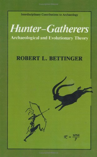 Hunter-gatherers: Archaeological and Evolutionary Theory (Interdisciplinary Contributions to Archaeology)