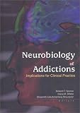 Neurobiology of Addictions: Implications for Clinical Practice