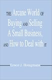 The Arcane World of Buying and Selling a Small Business, and How to Deal With It