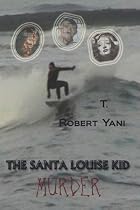 The Santa Louise Kid - Murder by T. Robert Yani