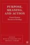 Purpose, Meaning, and Action: Control Systems Theories in Sociology