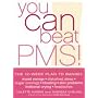 You Can Beat PMS!