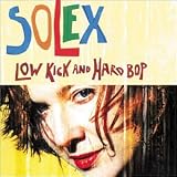 Review Solex  / Low Kick and Hard Bop