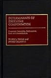 Determinants of executive compensation : corporate ownership, performance, size, and diversification