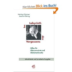 Im Labyrinth des Vergessens. Hilfen f�r Altersverwirrte und Alzheimerkranke