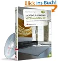 Architektur-Renderings mit 3ds Max und Vray: Fotorealistische Architektur-Visualisierung