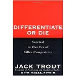 Differentiate or Die: Survival in Our Era of Killer Competition book cover