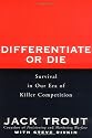 Differentiate or Die: Survival in Our Era of Killer Competition