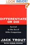 Differentiate or Die: Survival in Our Era of Killer Competition