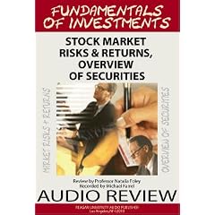 Fundamentals of Investment: Stock Market Risks & Returns, Overview of Securities by M.Farrel