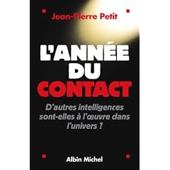 L'Ann�e du contact : D'autres intelligences sont-elles � l'oeuvre dans l'univers ?