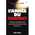 L'Ann�e du contact : D'autres intelligences sont-elles � l'oeuvre dans l'univers ?