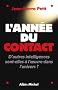 L'Ann�e du contact : D'autres intelligences sont-elles � l'oeuvre dans l'univers ?