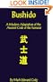 Bushido: A Modern Adaptation of the Ancient Code of the Samurai