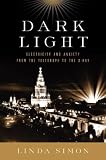 Dark Light : Electricity and Anxiety from the Telegraph to the X-Ray