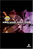 Extreme Teen Bible: Revised and Updated
