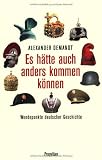 Produkt-Bild: Es h&auml;tte auch anders kommen k&ouml;nnen: Wendepunkte deutscher Geschichte