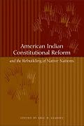 American Indian Constitutional Reform and the Rebuilding of Native Nations