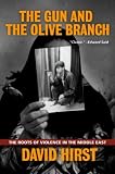 The Gun and the Olive Branch: The Roots of Violence in the Middle East (Nation Books)