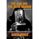 The Gun and the Olive Branch: The Roots of Violence in the Middle East (Nation Books)