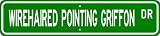 Wirehaired Pointing Griffon STREET SIGN ~ High Quality Aluminum ~ Dog Lover
