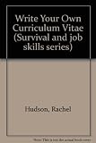 Write your own CV. : a programmed learning guide and workbook on how to prepare, write and produce your own curriculum vitae or personal profile to help you to get a job