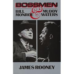 Bossmen: Bill Monroe and Muddy Waters
