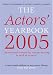 Book The Actor's Yearbook 2005: The Essential Resource for Anyone Wanting to Work as an Actor (Actors' Yearbook)