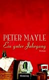 Ein guter Jahrgang - Peter Mayle, Ursula Bischoff