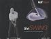 Swing: The Secrets of the Game's Greatest Golfers