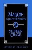 Maggie, a Girl of the Streets: A Girl of the Streets (Literary Classics)