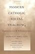 Modern Catholic Social Teaching: Commentaries And Interpretations