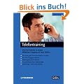 Telefontraining - Arbeitsheft: Die f�nf Schritte zu einem effektivem Umgang mit dem Telefon