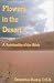 Flowers in the Desert: A Spirituality of the Bible