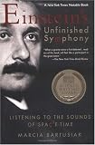 Einstein`s Unfinished Symphony: Listening to the Sounds of Space-Time